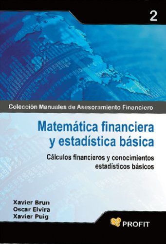 Matemática financiera y estadística básica (Colección Manuales de Asesoramiento Financiero nº 2) (Spanish Edition) - Lozano, Xavier Brun