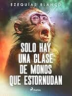 Solo hay una clase de monos que estornudan