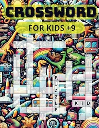 Crossword Puzzles For Kids 8 12: Kids Puzzles of Various Difficulties Crossword Puzzles For Kids 8 12: Kids Puzzles of Various Difficulties
