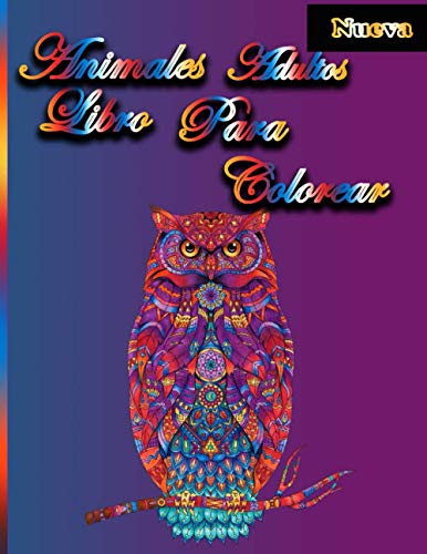 animales adultos libro para colorear: Relajantes dibujos de animales Libro de colorear para adultos de animales de alivio del estrés un libro relajante de los mejores animales con sus hijos