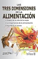 TRES DIMENSIONES DE LA ALIMENTACION, LAS 6071712939 Book Cover