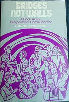 Paperback BRIDGES NOT WALLS:A BOOK ABOUT INTERPERSONAL COMMUNICATION. *(Addison-Wesley Series in Speech) Book
