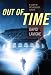 Out of Time: A story of archaeology... sort of