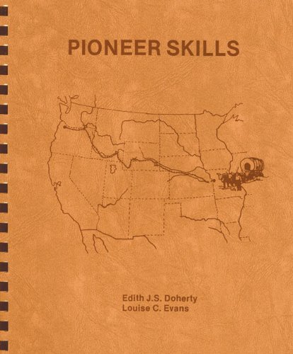 Edith Doherty Pioneer Skills: Doherty, Edith J. S., Evans, Louise C.: 9781569761854 ...
