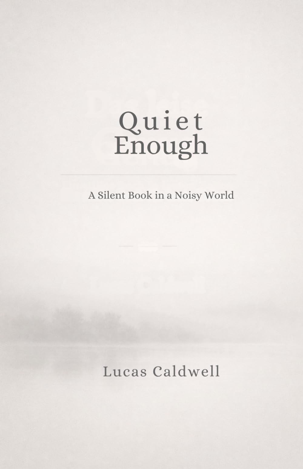 Quiet Enough: A Silent Book In A Noisy World