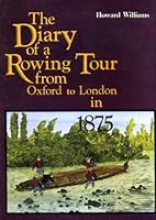 Diary of a Rowing Tour from Oxford to London in 1875 0904387704 Book Cover