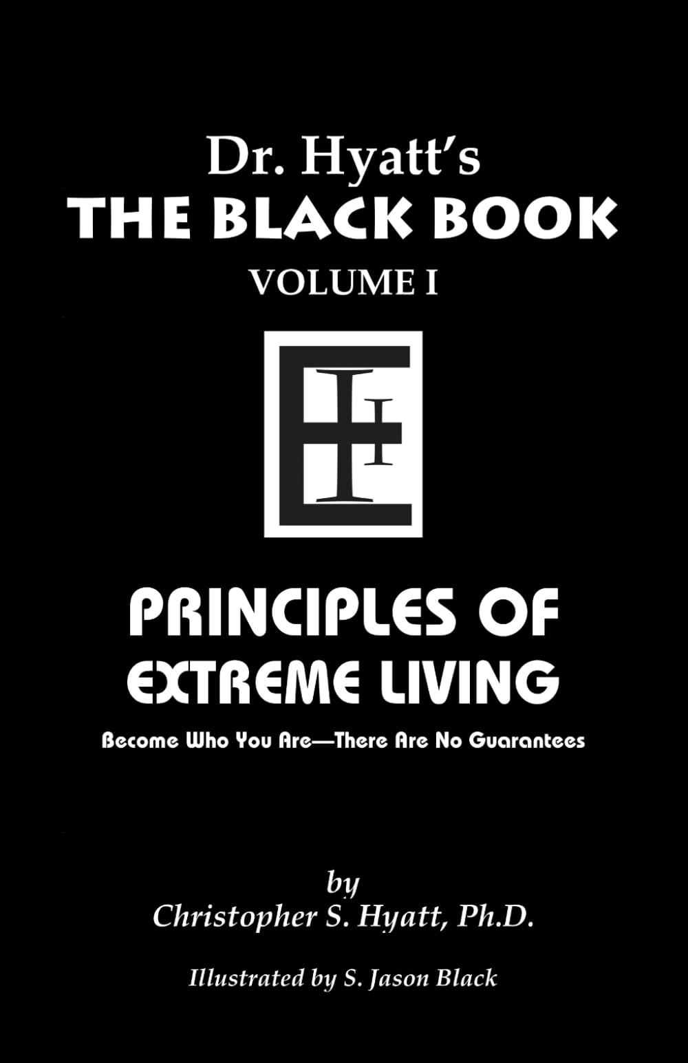 Black Book Volume 1: Principles of Extreme Living