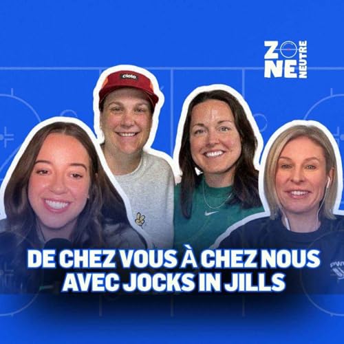 Zone Neutre - EP20 - De chez vous &agrave; chez nous avec Jocks in Jills