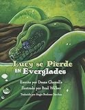  Lucy se pierde en Everglades: Es una aventura divertida con una pitón arborícola verde que hace amigos en el Everglades.