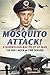 Mosquito Attack!: A Norwegian RAF Pilot at War