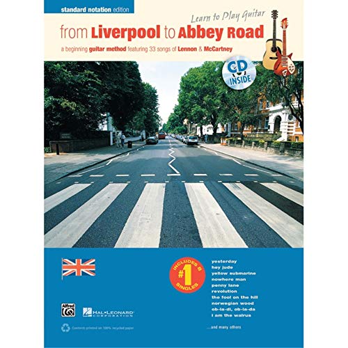 From Liverpool to Abbey Road: A Guitar Method Featuring 33 Songs of Lennon & McCartney (Standard Music Notation), Book & CD (Learn to Play Guitar)
