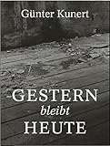  Gestern bleibt heute: Aufzeichnungen mit Photographien von Paul Schaufe. Signierte Erstausgabe! Von diesem Buch ist eine Vorzugsausgabe mit signierter ... Näheres unter www.verlag-thomas-reche.de.