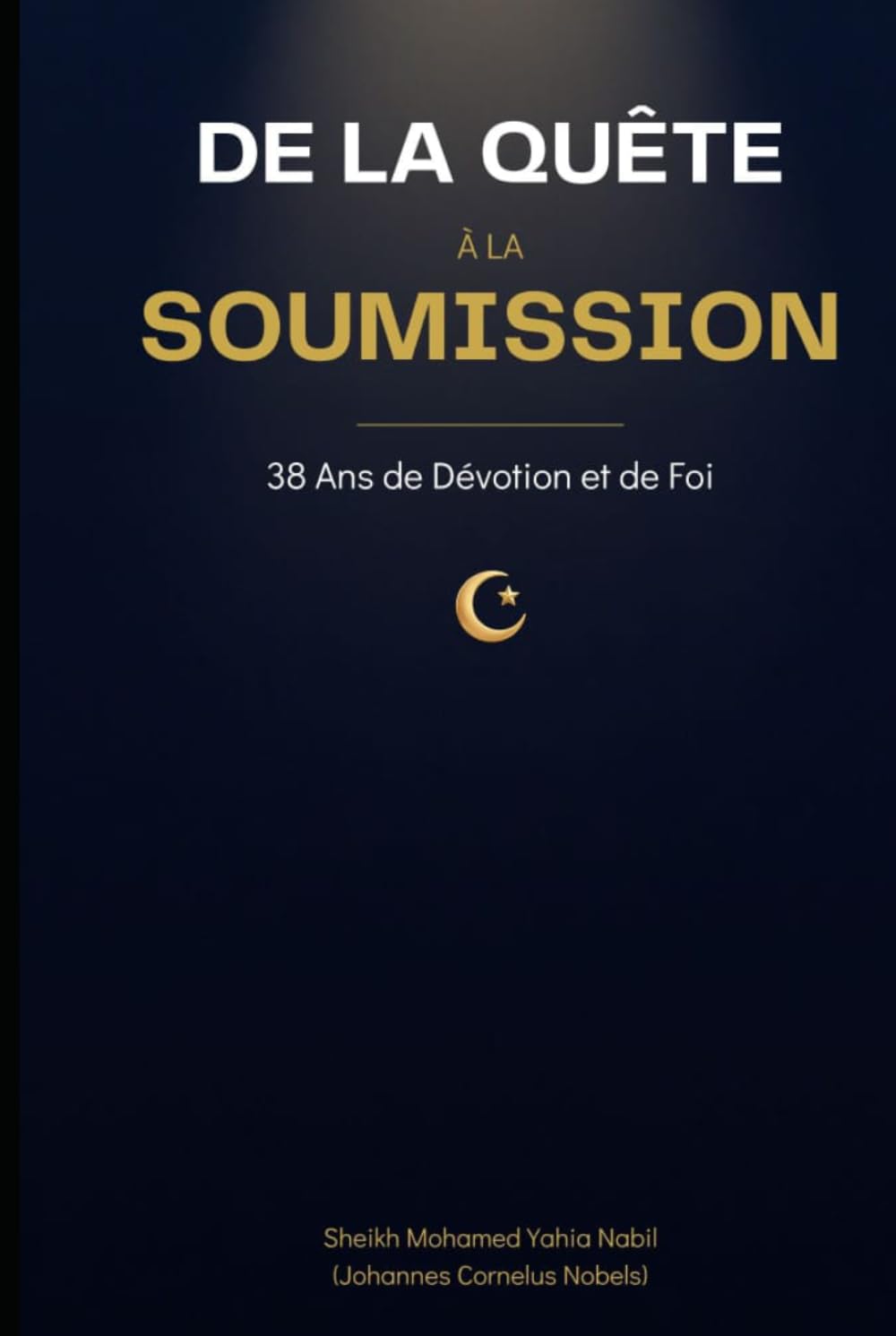 De la Quête à la Soumission: 38 Ans de Dévotion et de Foi