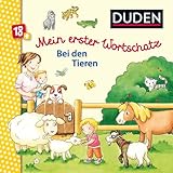  Duden 18+: Mein erster Wortschatz Bei den Tieren: Allererstes Bild-Wörterbuch (DUDEN Pappbilderbücher 18+ Monate)