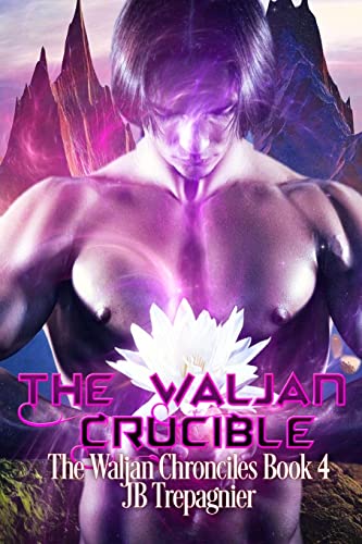 The Waljan Crucible (The Waljan Chronicles)