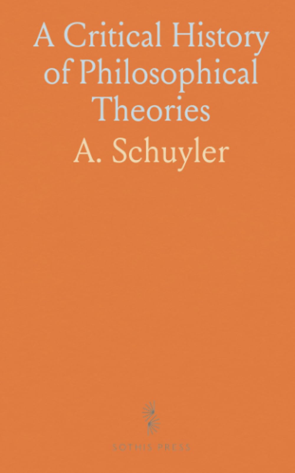 A Critical History of Philosophical Theories