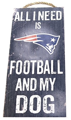 New England Patriots , Wall Decor, Dog Sign, NFL , "All I Need Is Patriots Football and My Dog"