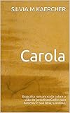 karcher mc 6550  Carola: Biografia romanceada sobre a vida do jornalista Carlos von Koseritz e sua filha, Carolina. (Portuguese Edition)