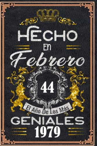 Hecho en Febrero el año 1979 de los mas Geniales: 44 años Regalos de cumpleaños de Febrero | Citas de motivación| Cumpleaños de Febrero| Nacido en ... de cumpleaños personalizados para Enamorados