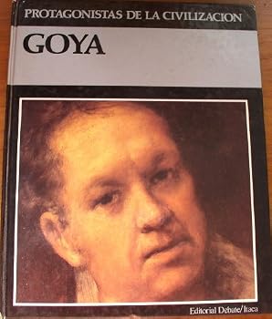 Hardcover Goya (Protagonistas de la civilizacio´n) (Spanish Edition) [Spanish] Book