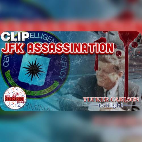 CLIP: Source On Tucker Carlson - &ldquo;Yes, The CIA Was Involved With The JFK Assassination&rdquo;
