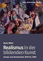Realismus in Der Bildenden Kunst: Europa Und Nordamerika 1830 Bis 2000 3786126836 Book Cover