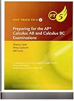 Fast Track to A 5: Preparing for the AP Calculus AB and Calculus BC Examinations 1285063260 Book Cover