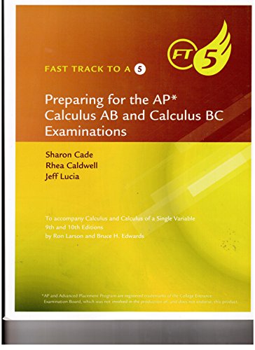 Fast Track to A 5: Preparing for the AP Calculus AB and Calculus BC Examinations