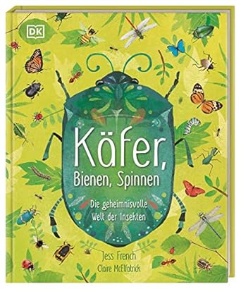 Käfer, Bienen, Spinnen: Die geheimnisvolle Welt der Insekten : French ...