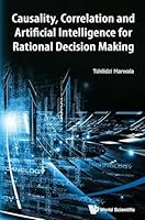 Causality, Correlation and Artificial Intelligence for Rational Decision Making 9814630861 Book Cover