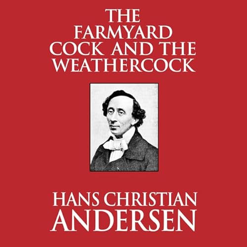 The Farmyard Cock and the Weathercock Audiolivro Por Hans Christian Andersen capa