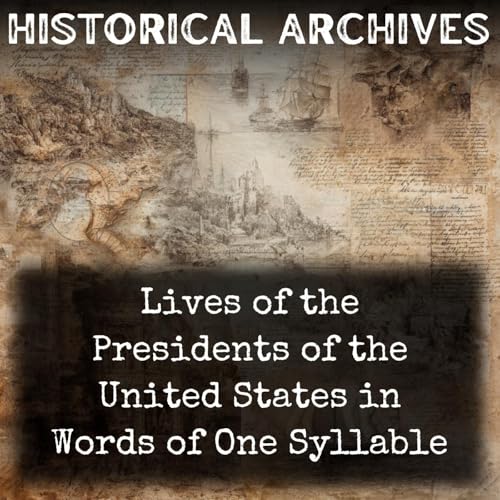 Lives of the Presidents of the United States in Words of One Syllable cover art