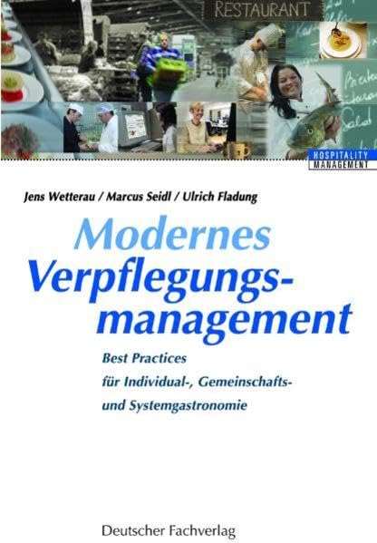 Modernes Verpflegungsmanagement: Best Practices für Individual-, Gemeinschafts- und Systemgastronomie