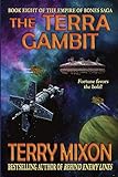 The Terra Gambit: Book 8 of The Empire of Bones Saga (Volume 8)