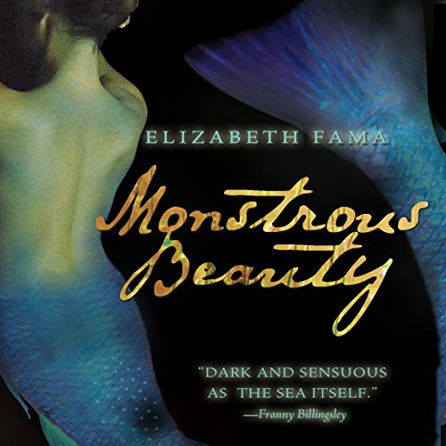 Monstrous Beauty [Written by Elizabeth Fama]