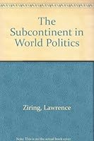 The Subcontinent in World Politics: India, Its Neighbors, and the Great Powers 0030429218 Book Cover