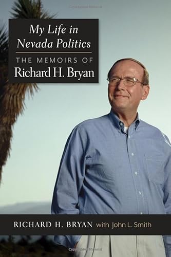 My Life in Nevada Politics: The Memoirs of Senator Richard H. Bryan