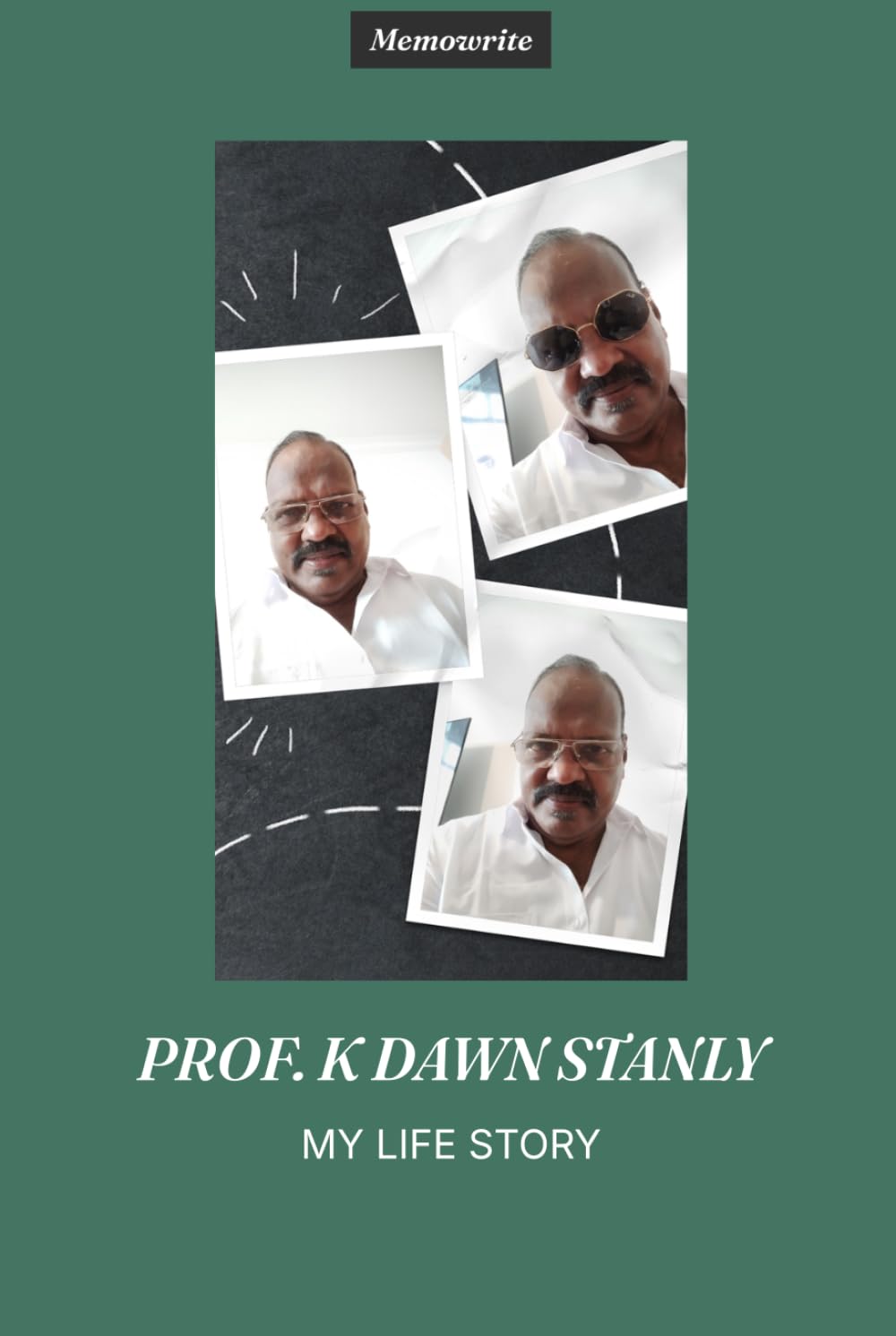 REFLECTIONS OF A LIFE TIME: MEMOIR OF A HUMBLE SCHOLAR -PROF. DAWN STANLY: MEMOIR -MY LIFE STORY.