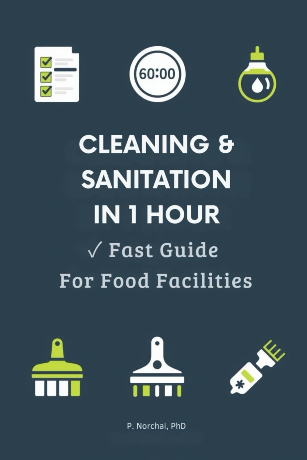 CLEANING & SANITATION IN 1 HOUR: Fast Guide for Food Facilities
