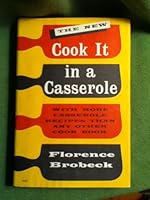 The New Cook It in a Casserole With More Casserole Recipes Than Any Other Cook Book B0070FOYTG Book Cover