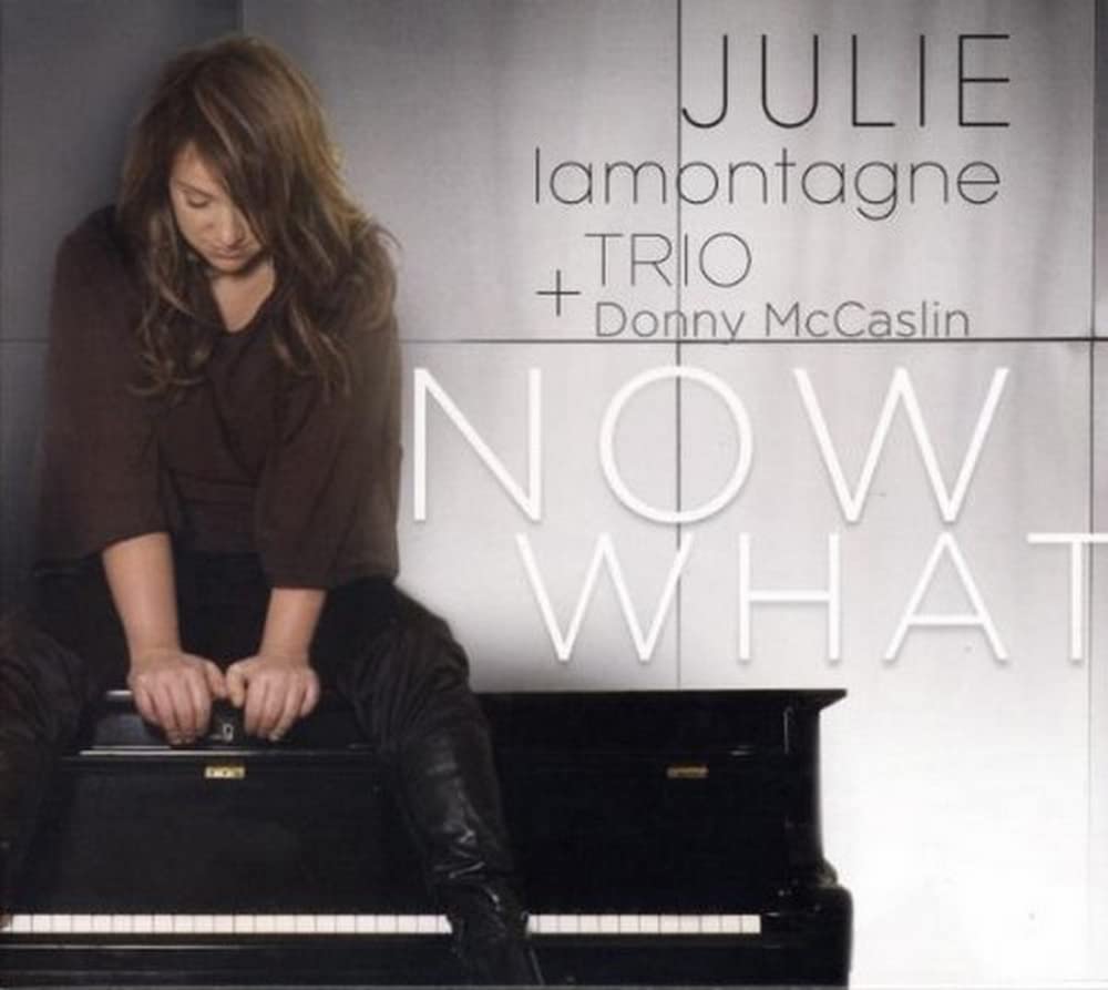 Now What [Audio CD] Julie Lamontagne and Mccaslin Donny