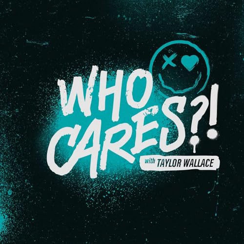『Who Cares?! with Taylor Wallace』のカバーアート