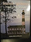 Southern Lighthouses: Chesapeake Bay to the Gulf of Mexico