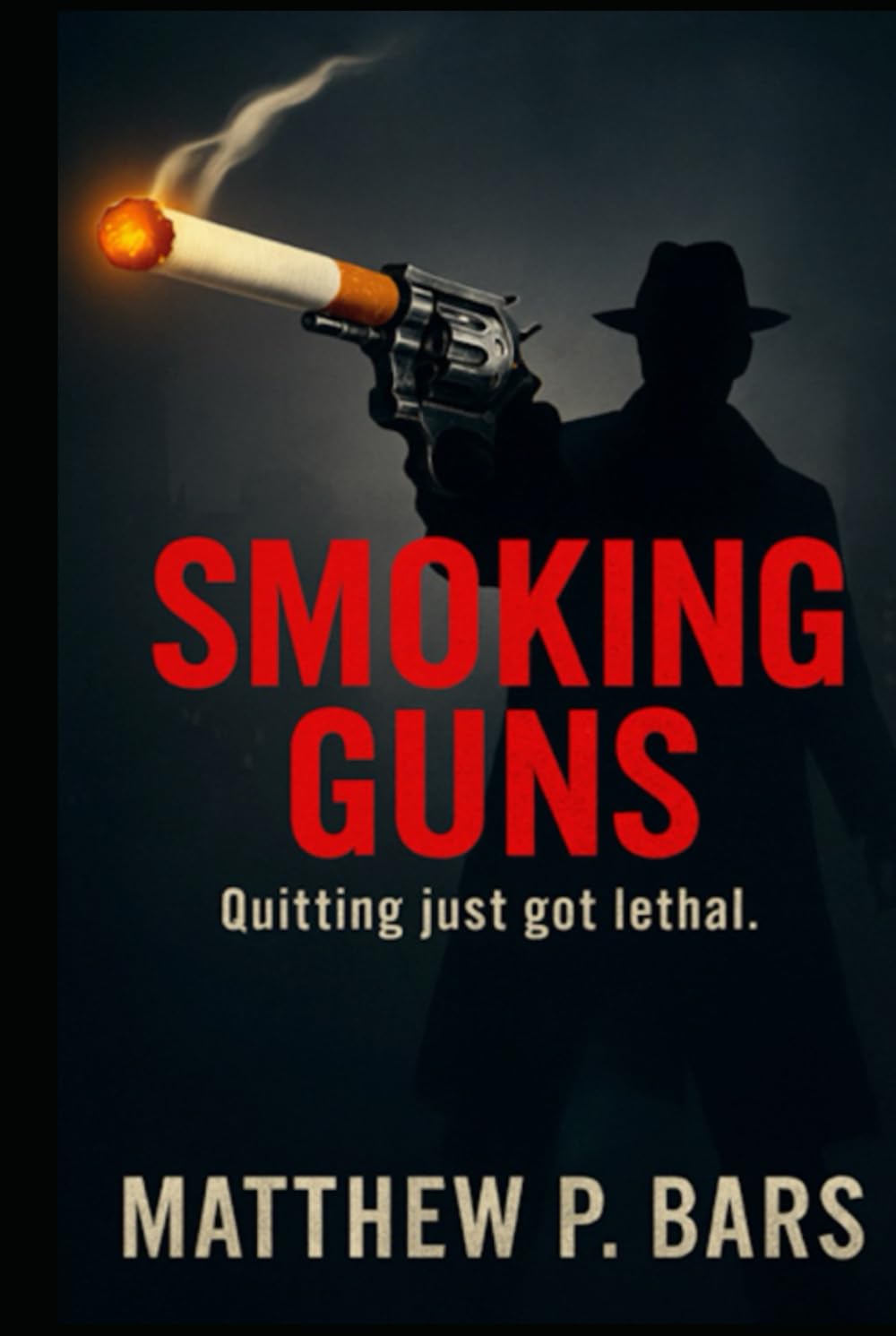 Smoking Guns: Quitting just got lethal