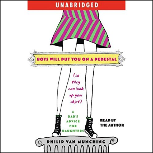 Philip Van Munching - Boys Will Put You on a Pedestal (So They Can Look Up Your Skirt) episode artwork