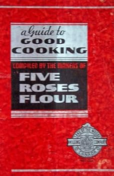 Spiral-bound A Guide to Good Cooking (Five Roses Cook Book) Book