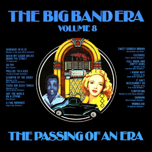 The Big Band Era, Vol. 8 - The Passing Of An Era by VARIOUS ARTISTS on ...