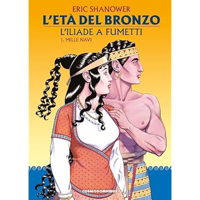 L'et&agrave; del bronzo. L'Iliade a fumetti. Mille navi