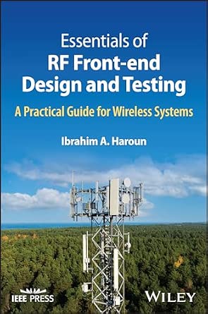 Essentials of RF Front-end Design and Testing: A Practical Guide for Wireless Systems-Wow! eBook