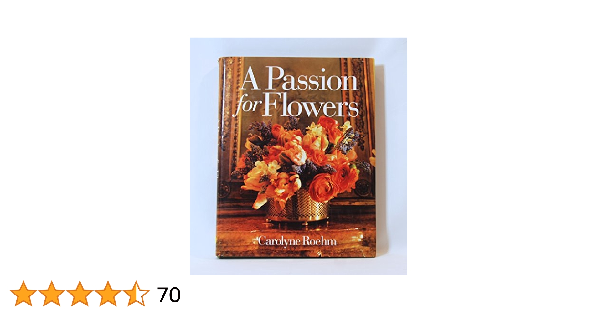A Passion for Flowers:Carolyne Roehm/花 A Passion for Flowers